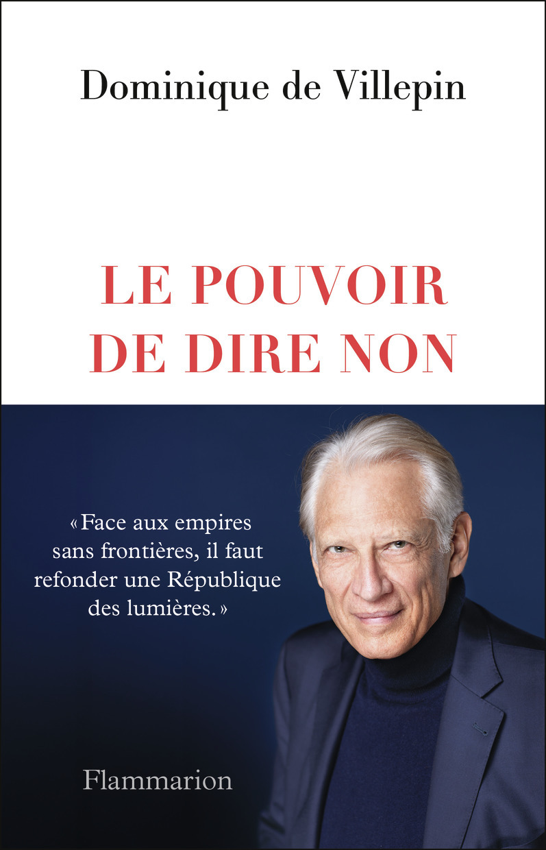 Le Pouvoir de dire non - Dominique de Villepin - FLAMMARION
