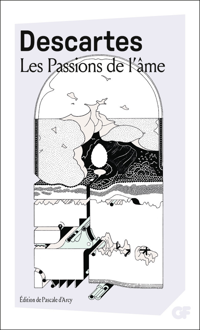 Les Passions de l'âme - René Descartes, Pascale d' Arcy - FLAMMARION