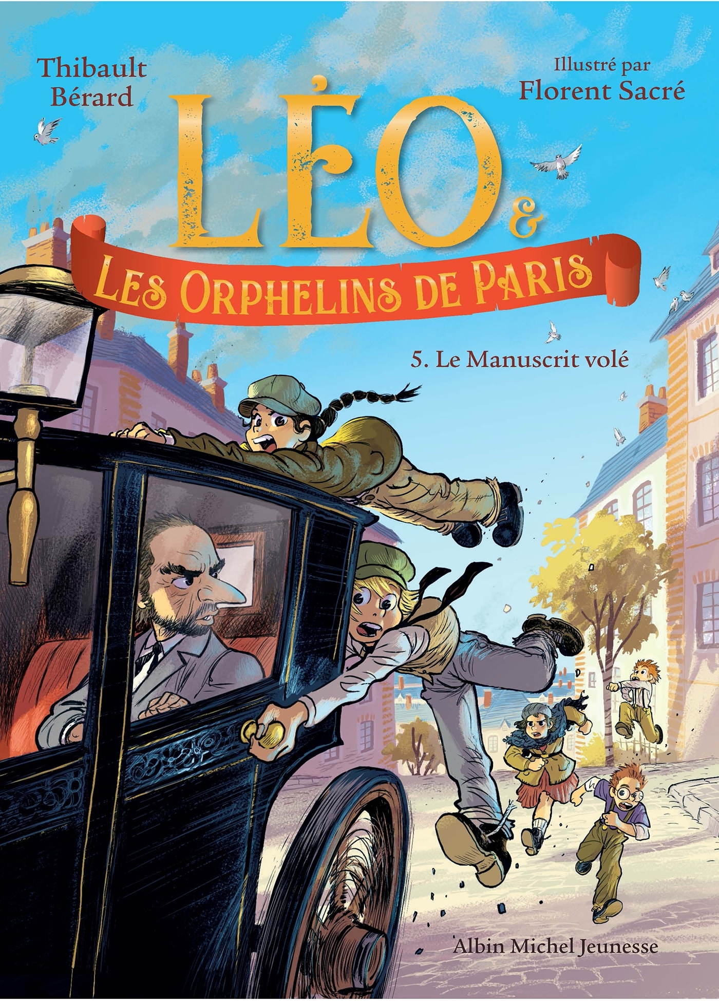 Léo et les Orphelins de Paris - tome 5 - Le Manuscrit volé - Thibault Bérard - ALBIN MICHEL