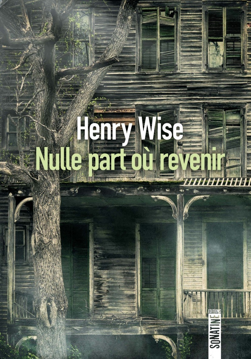 Nulle part où revenir - Henry Wise - SONATINE