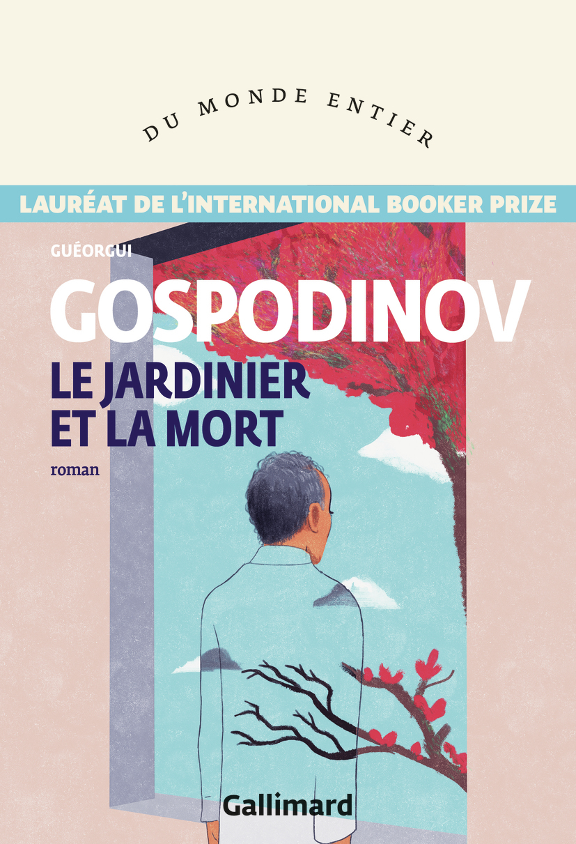 Le jardinier et la mort -  GUEORGUI GOSPODINOV, Guéorgui GOSPODINOV - GALLIMARD