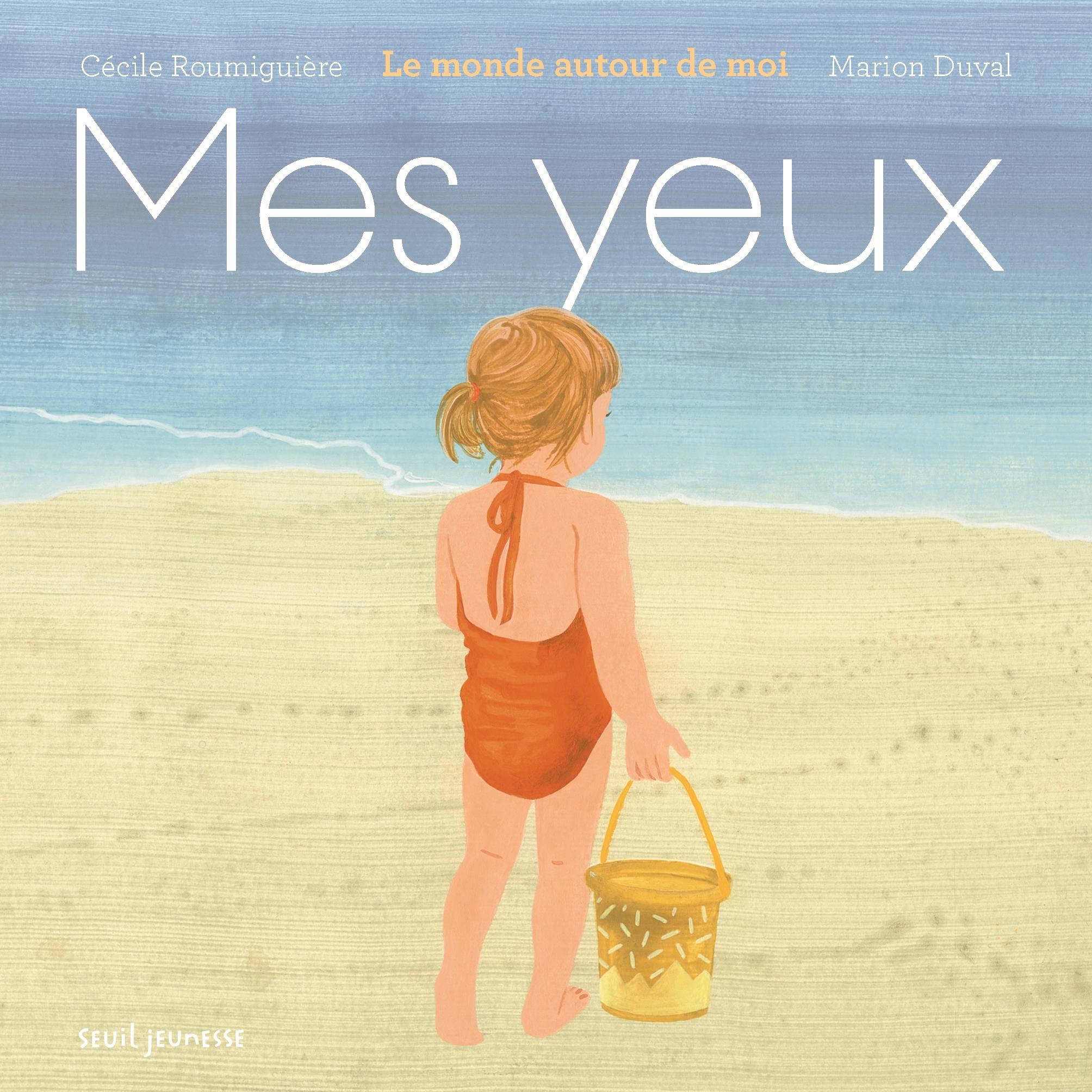 Mes yeux - Cécile ROUMIGUIERE - SEUIL JEUNESSE