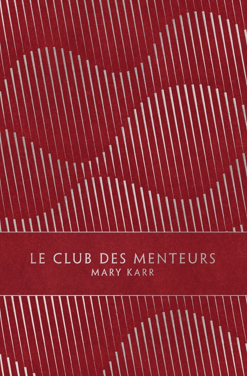 Le Club des menteurs - Mary Karr - LOUVERTURE