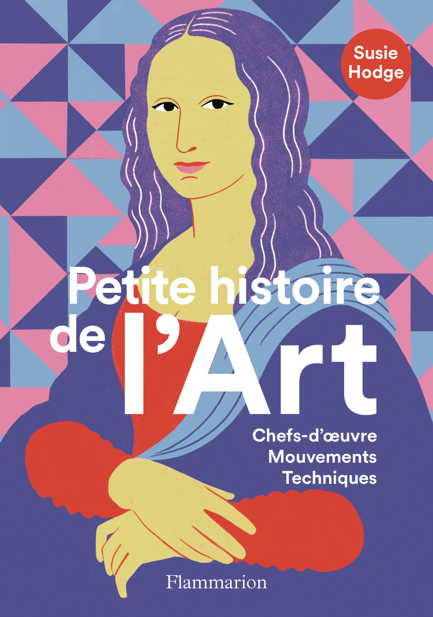 Petite histoire de l'Art - Susie Hodge - FLAMMARION