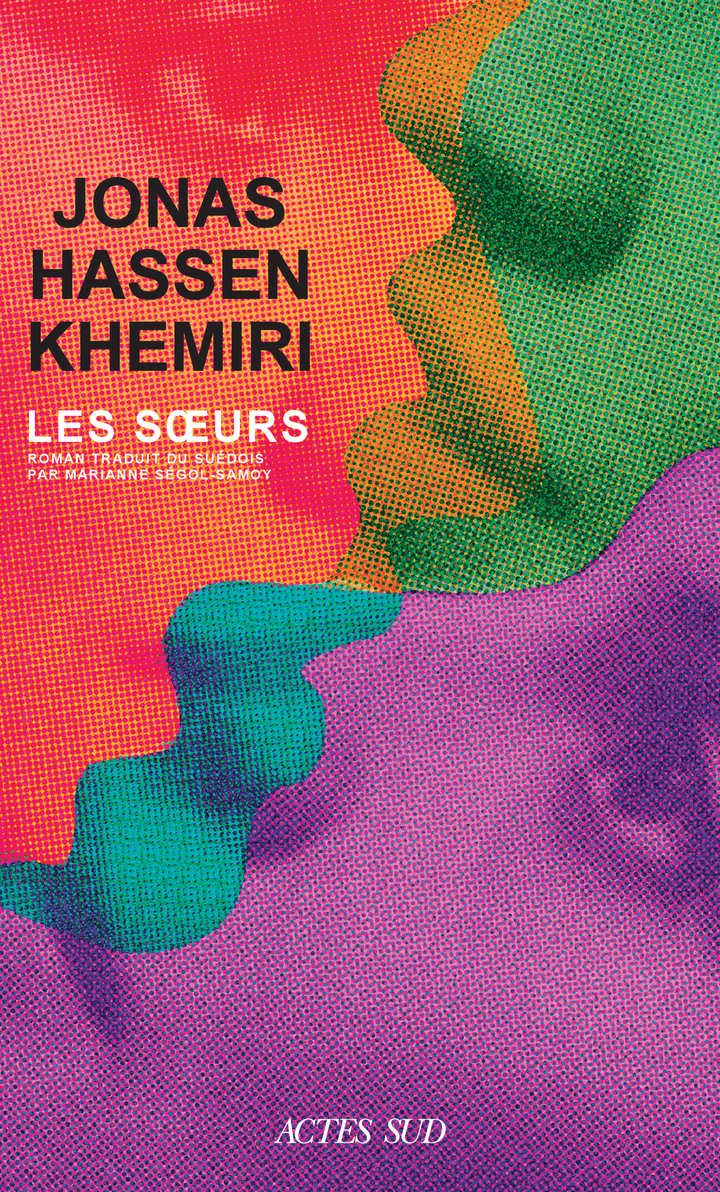 LES SOEURS - Jonas Hassen Khemiri - ACTES SUD