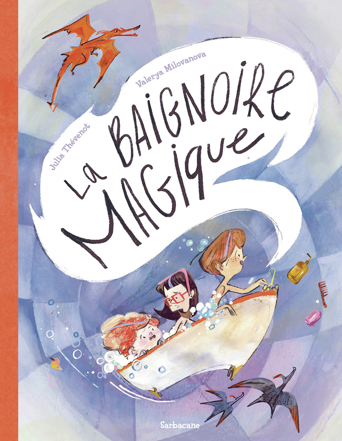 La baignoire magique - Julia Thévenot, Valerya Milovanova - SARBACANE