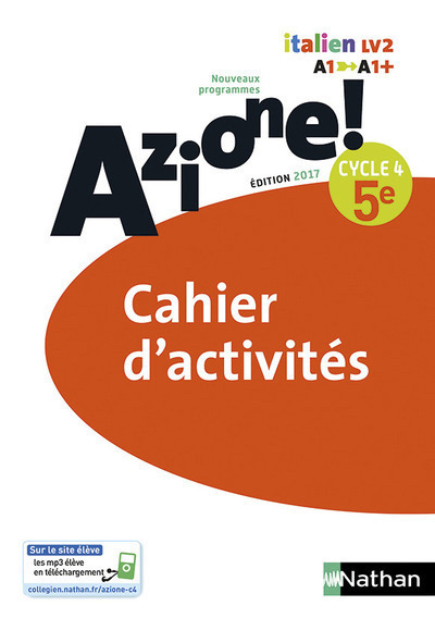Azione ! 5ème Cahier d'activités 2017 - Marie-Thérèse Medjadji, Marie-Claude Ipert, Christine Nicelli, Simona Spiga-Gicquel - NATHAN