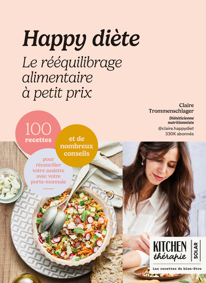 Happy diète - Le rééquilibrage alimentaire à petit prix - Kitchen Thérapie - Claire Trommenschlager - SOLAR