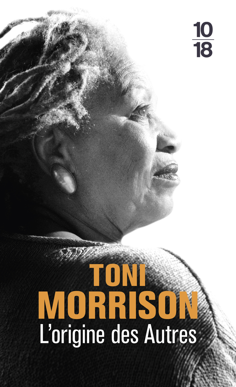 L'origine des autres - Conférence Charles Eliot Norton, 2016 - Toni Morrison, Ta-Nehisi COATES - 10 X 18
