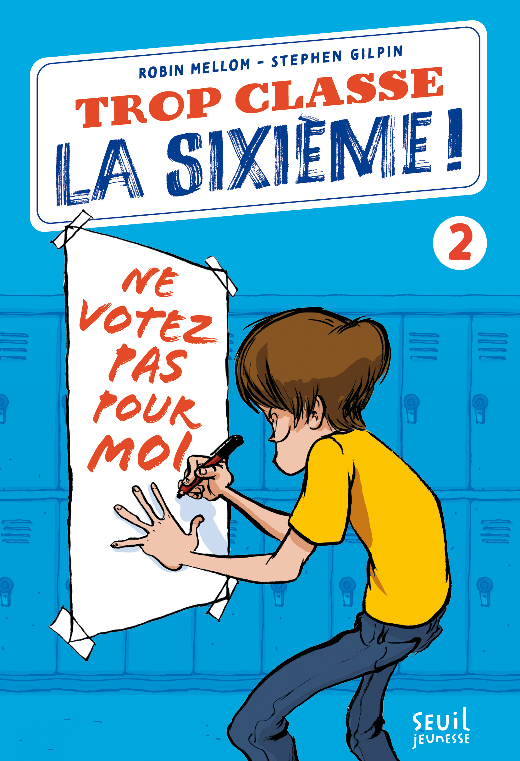 Trop Classe la sixième, tome 2 - Robin Mellom - SEUIL JEUNESSE