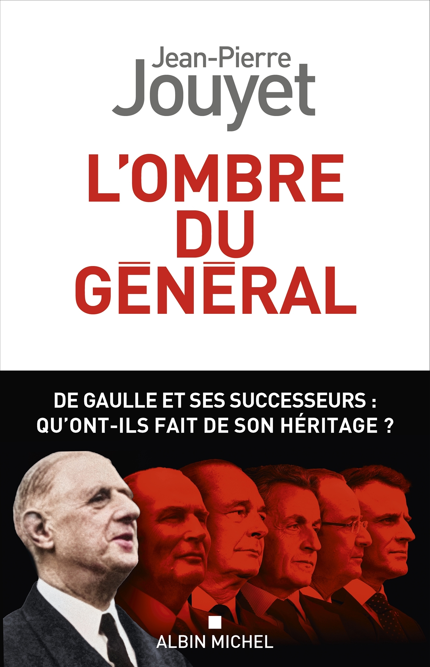 L'Ombre du général - Jean-Pierre Jouyet - ALBIN MICHEL