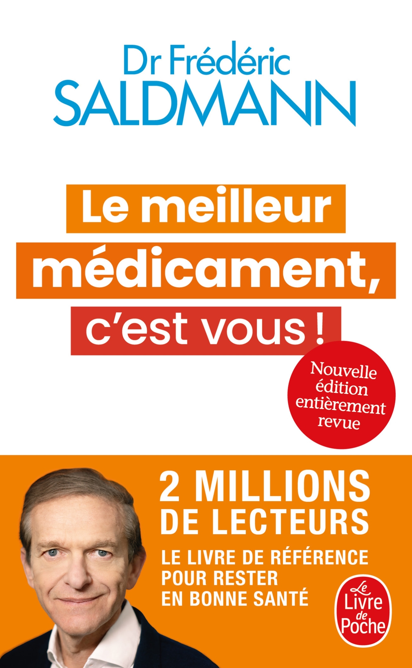 Le Meilleur médicament, c'est vous ! (Nouvelle édition) - Frédéric Saldmann - LGF