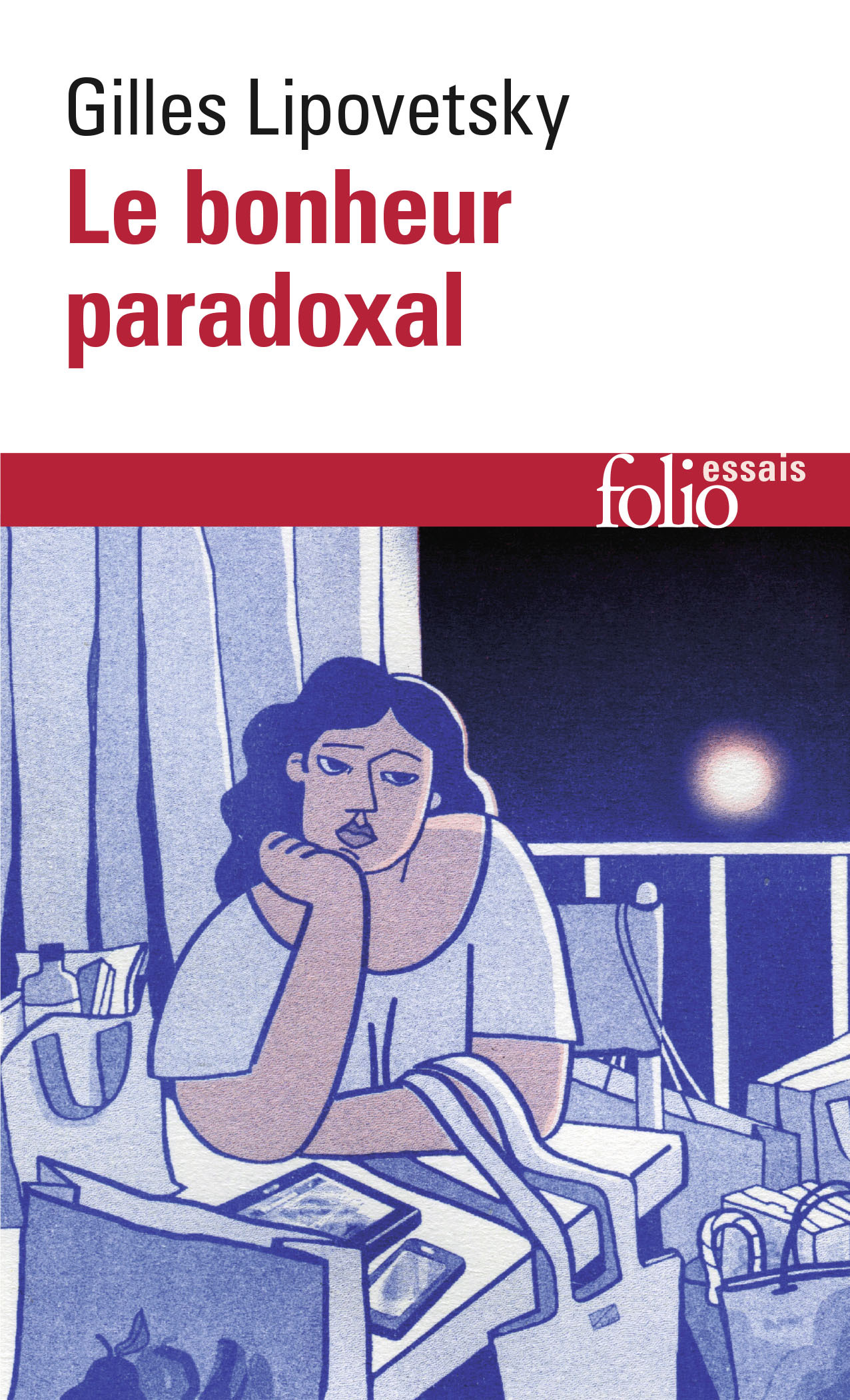 Le bonheur paradoxal - Gilles Lipovetsky - FOLIO