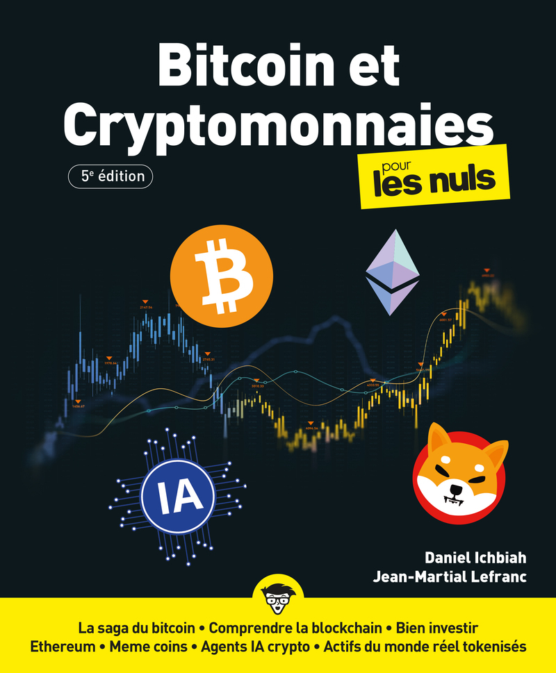 Bitcoin et cryptomonnaies pour les Nuls - 5e édition - Daniel Ichbiah, Jean-Martial Lefranc - POUR LES NULS