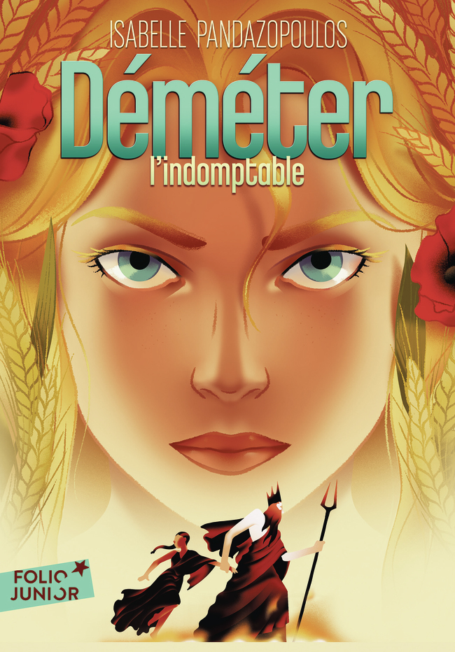Héroïnes de la mythologie - Démeter l'indomptable -  ISABELLE PANDAZOPOULOS, Isabelle Pandazopoulos - GALLIMARD JEUNE