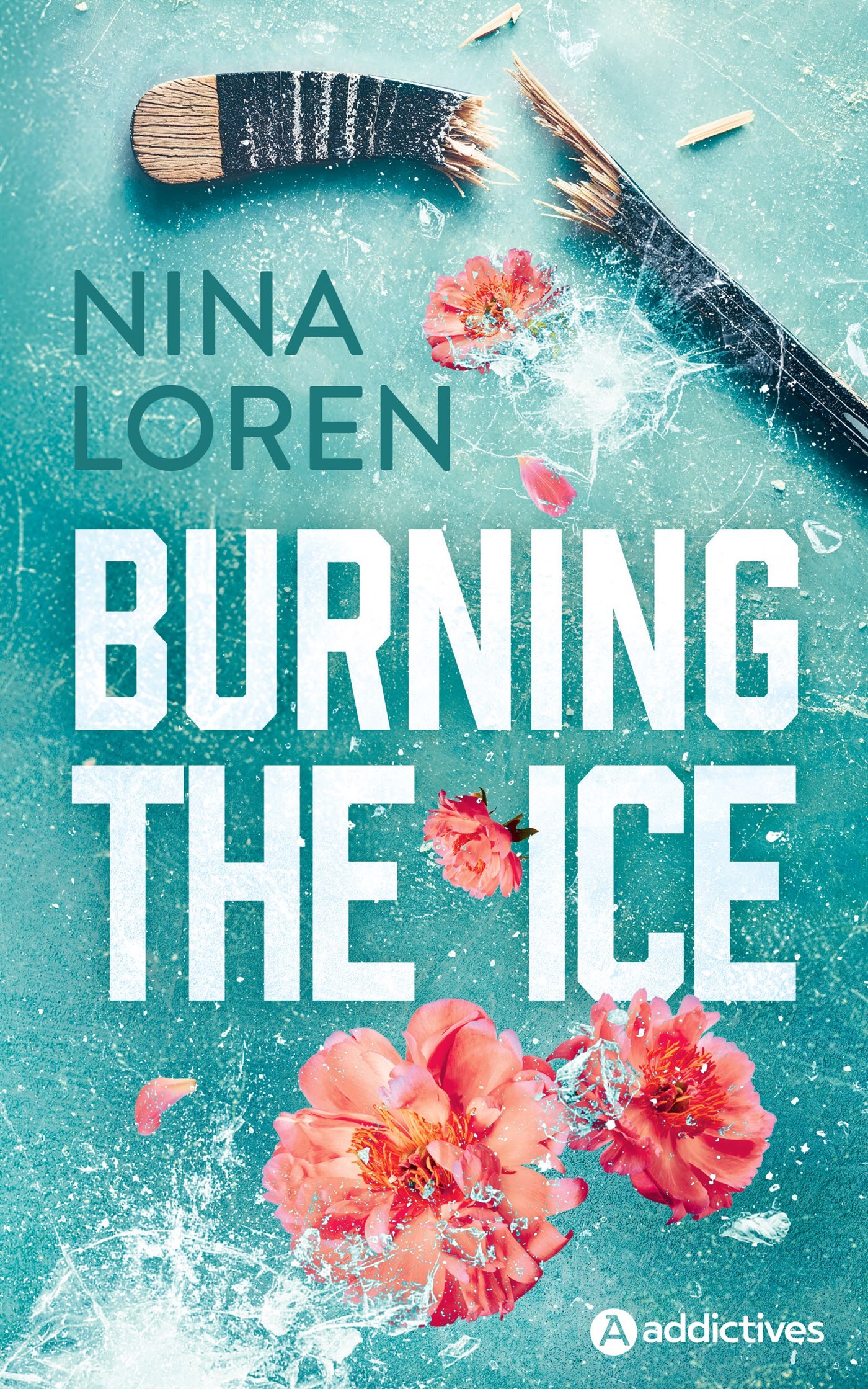 Burning the Ice - NINA LOREN - ADDICTIVES