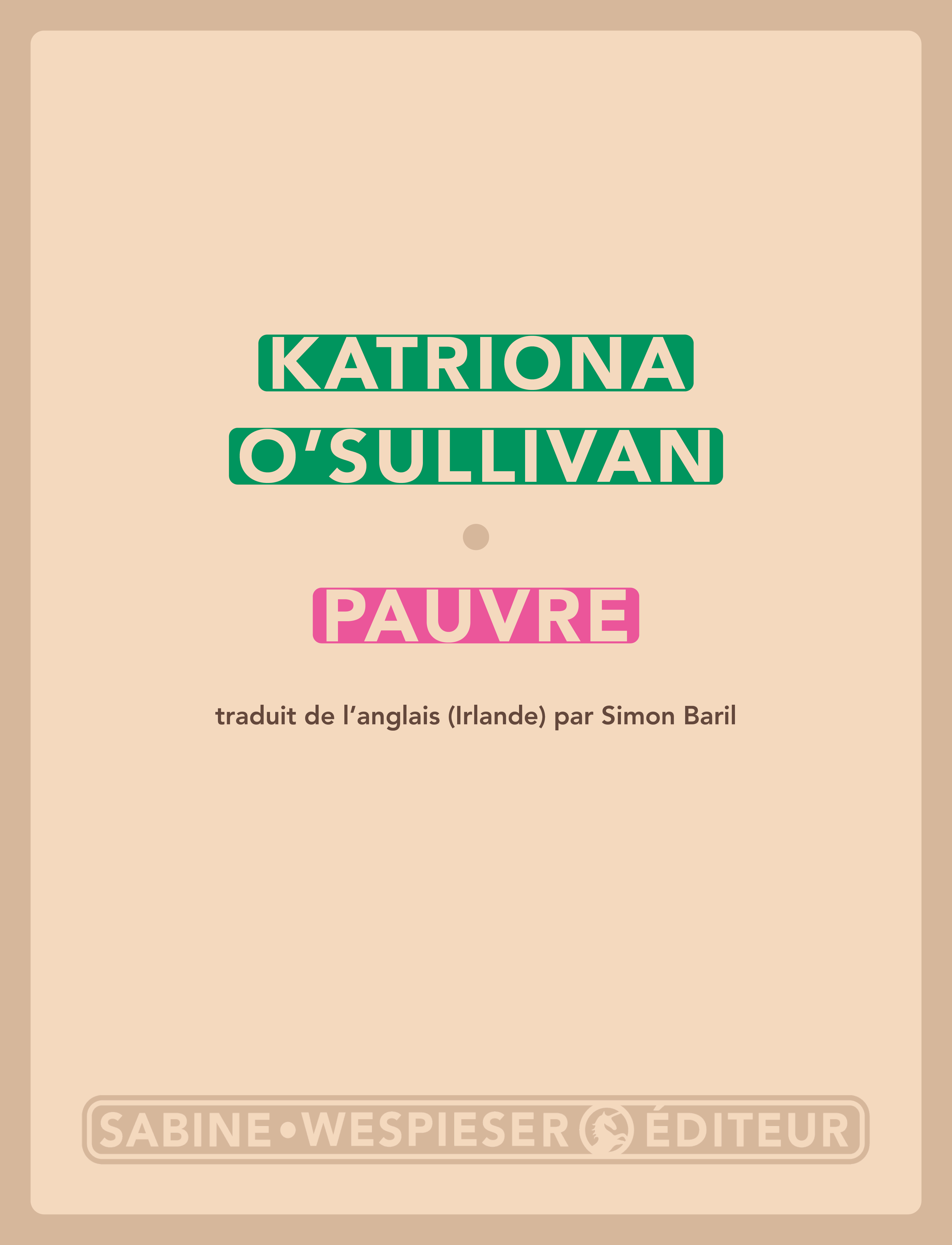 Pauvre - Katriona O'Sullivan - SABINE WESPIESE