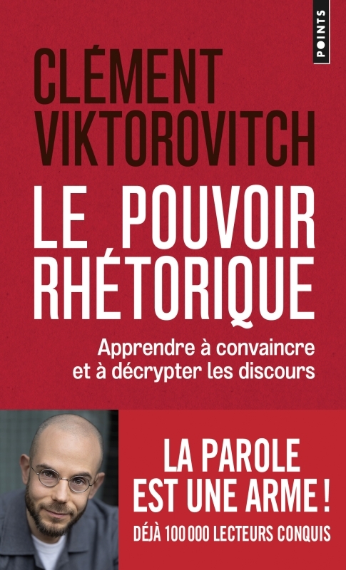 Le Pouvoir rhétorique - Clément Viktorovitch - POINTS