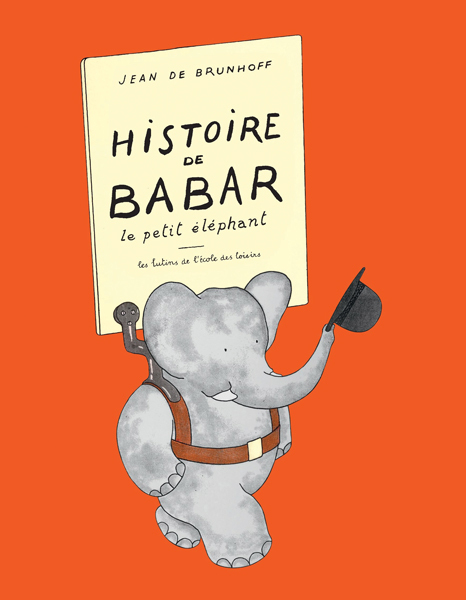 Histoire de Babar - Le petit éléphant - JEAN BRUNHOFF DE, Jean de Brunhoff - EDL