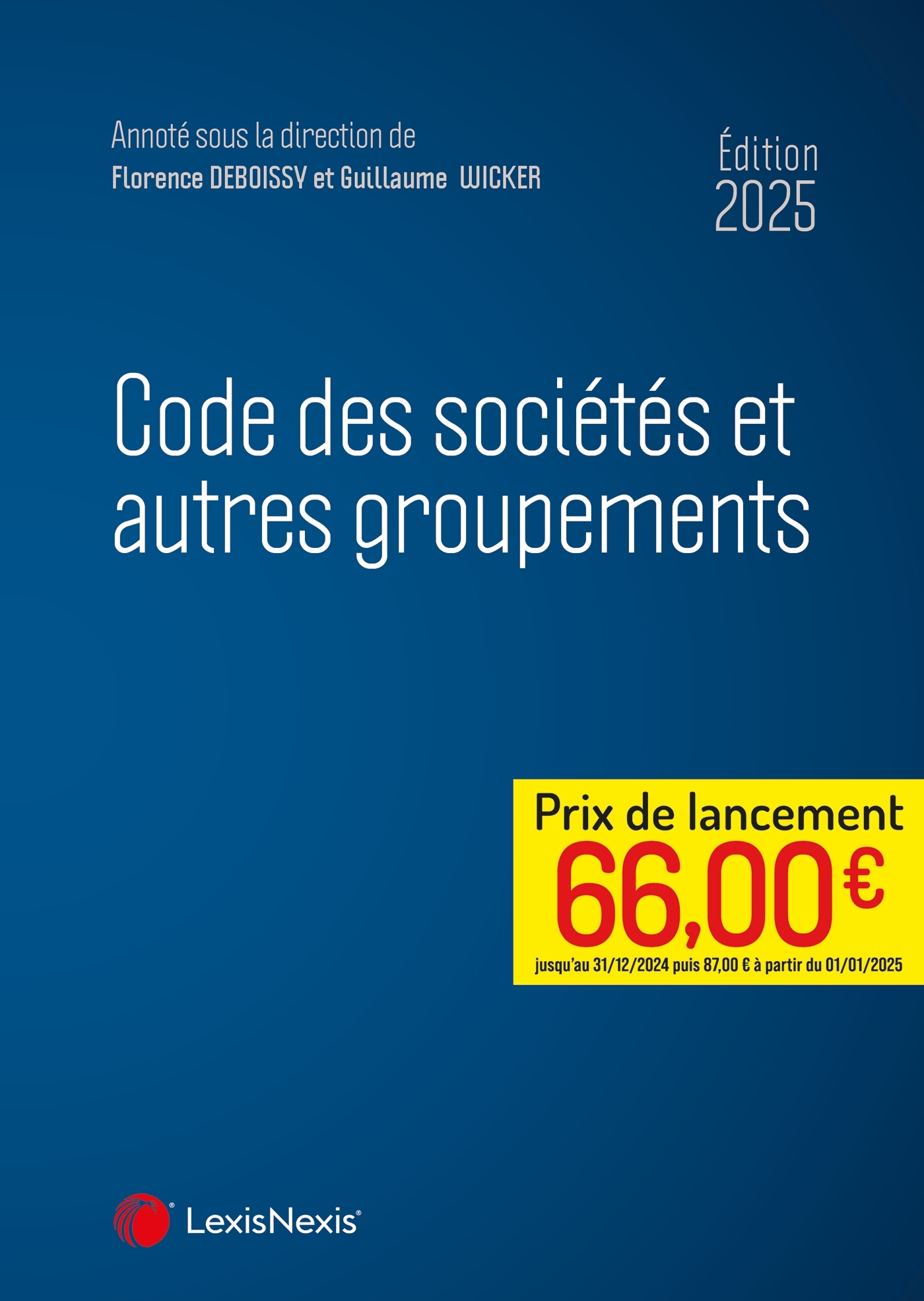 Code des sociétés et autres groupements 2026 - Guillaume Wicker (ss dir.), Florence Deboissy (ss dir.), Gilles Auzero, Jean-Christophe Pugnacco, Karl Lafaurie - LEXISNEXIS