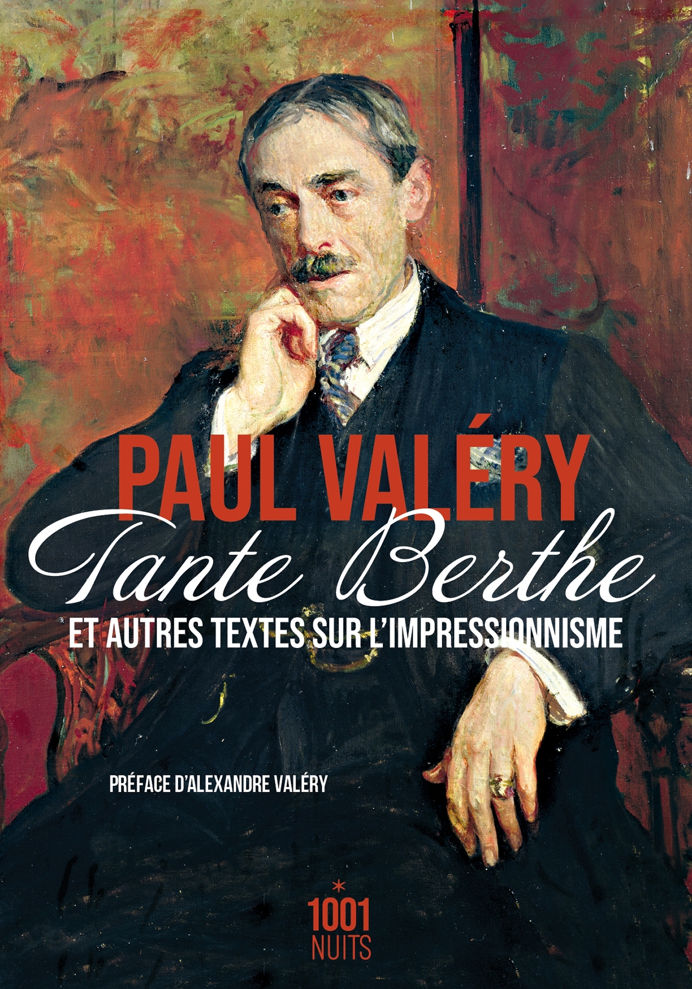 Tante Berthe et autres textes sur l'impressionnisme - Paul Valery - 1001 NUITS