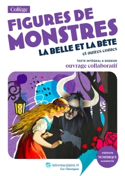 Figures de monstres : La Belle et la Bête et autres contes, Mme Leprince de Beaumont et autres - SABRINA POP, OUNS KAMECH - LELIVRESCOLAIRE