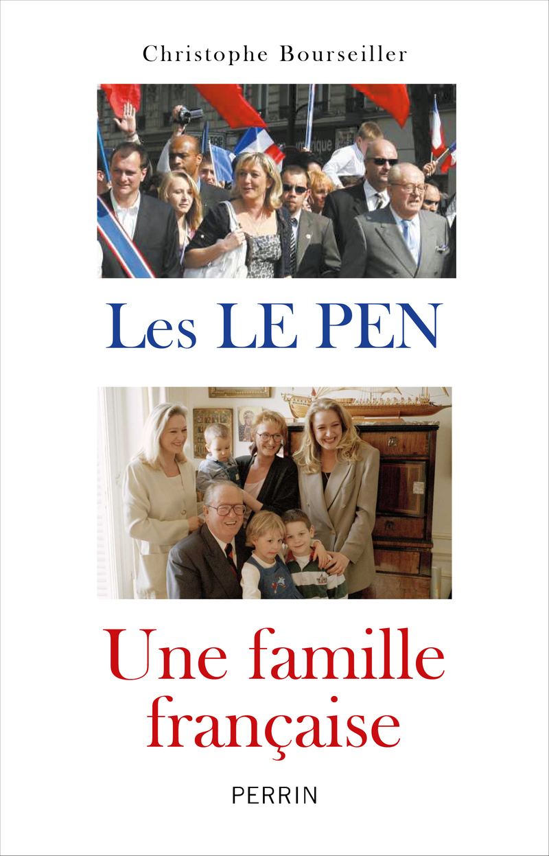 Les Le Pen : une famille française - Christophe Bourseiller - PERRIN