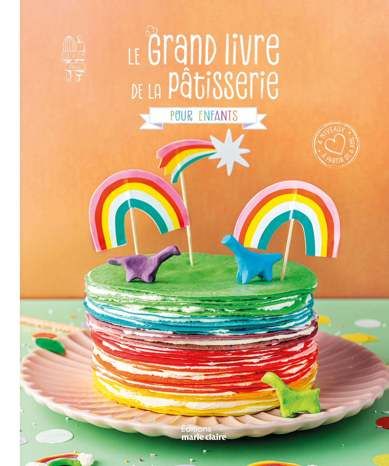 Le grand livre de la pâtisserie pour enfants -  Lili & Clo,  lili_and_clo - MARIE-CLAIRE