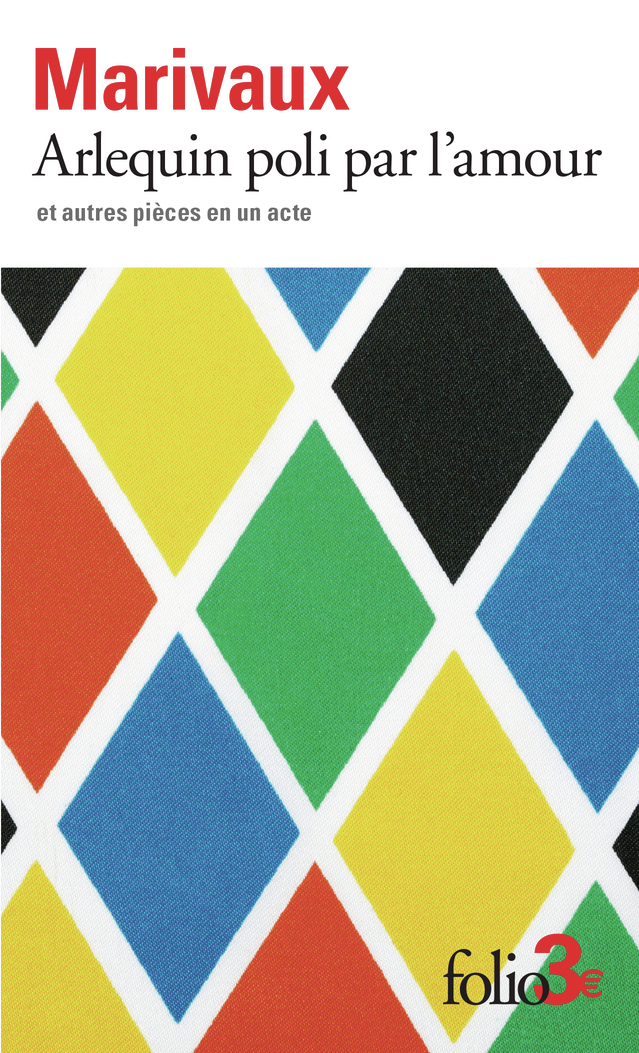 Arlequin poli par l'amour et autres pièces en un acte -  Marivaux - FOLIO