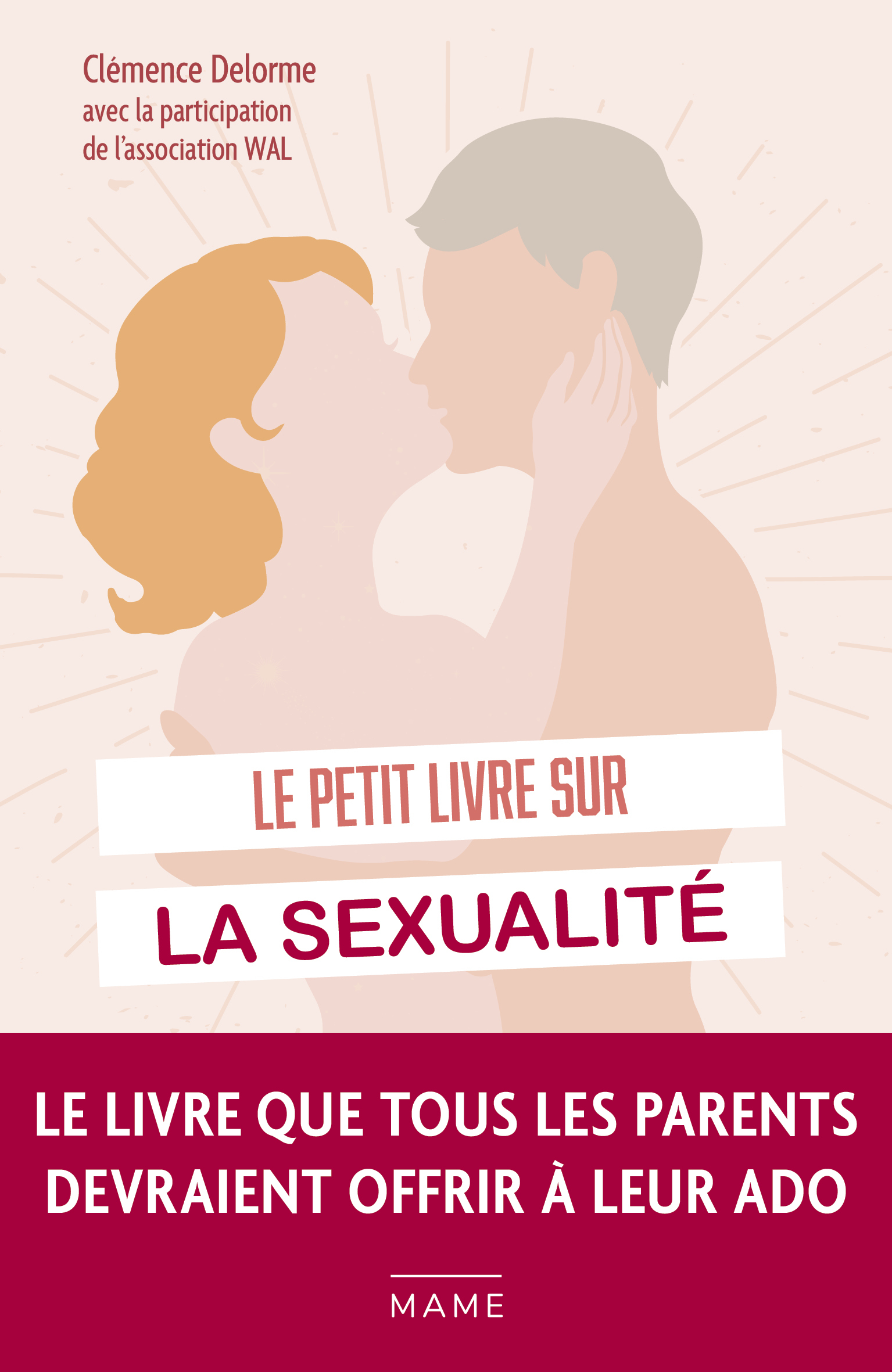 Le petit livre sur la sexualité - 70 questions que tu te poses sûrement -  - MAME