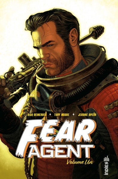 Fear agent Intégrale tome 1 -  REMENDER  Rick - URBAN COMICS