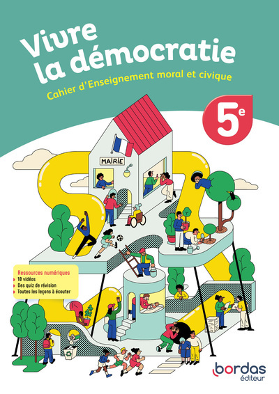 Vivre la démocratie - Enseignement moral et civique 5e - 2024 - Cahier - élève - Daniel Fischer, Marie HUGUET, Pierre Huguet, Caroline Fraysse, Philippe Lucas-Fradin, Fabien Seguin, Elie Sabry - BORDAS