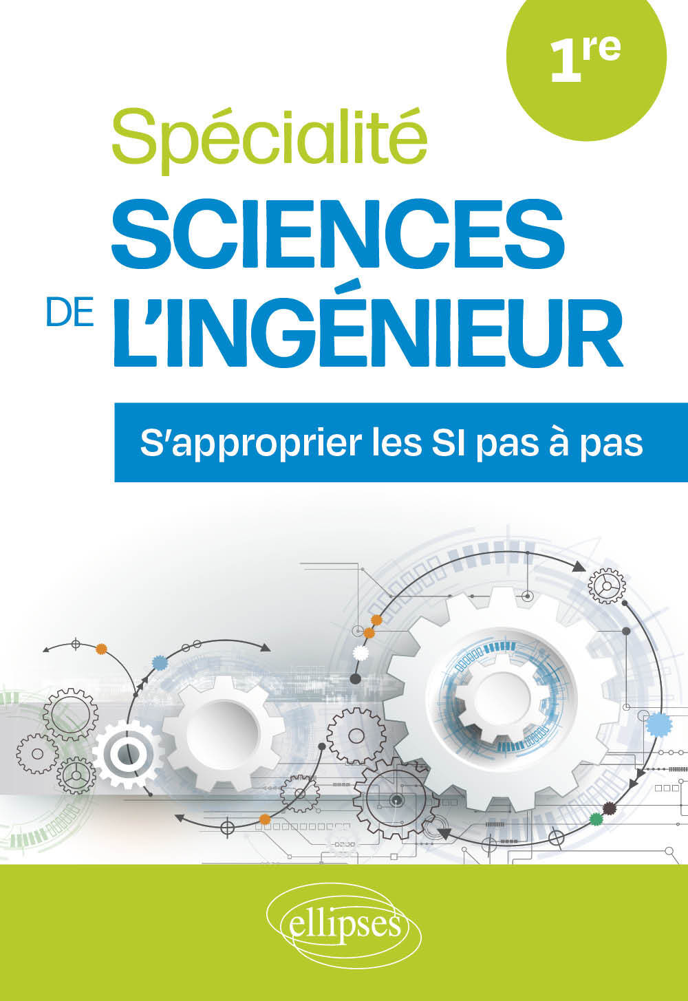 Spécialité Sciences de l’Ingénieur. Première - Charles-Yves Aubril - ELLIPSES