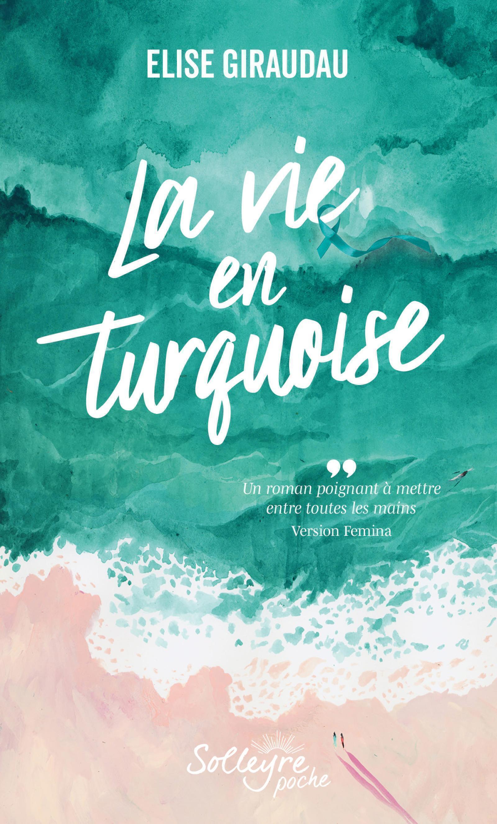 La vie en turquoise - Elise Giraudau - SOLLEYRE