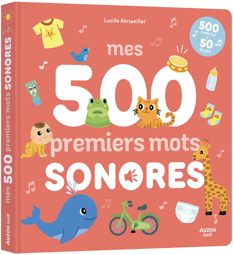 Mes 500 premiers mots sonores - Lucile Ahrweiller - AUZOU