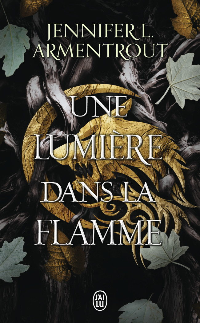 La chair et le feu -  JENNIFER L. ARMENTROUT, Jennifer L. Armentrout - J'AI LU