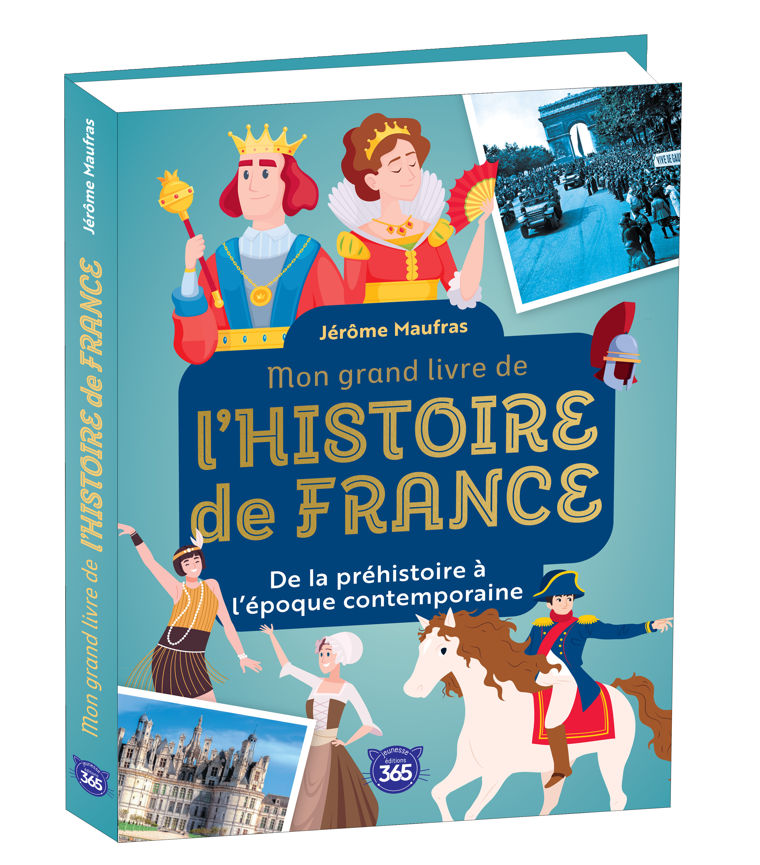 Mon grand livre de l'Histoire de France - Jérôme Maufras - 365 PARIS