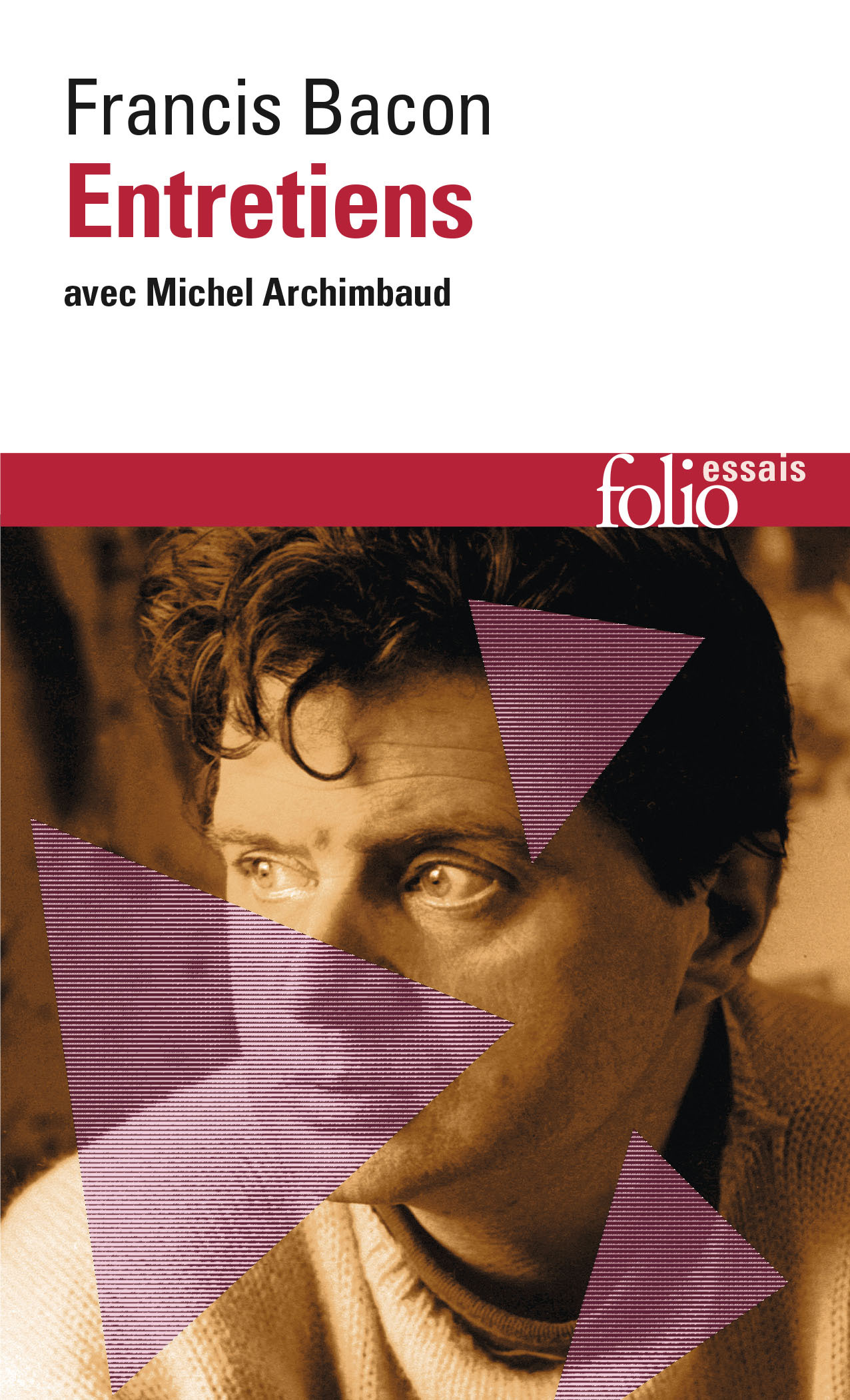 Entretiens avec Michel Archimbaud - Francis Bacon (1909-1992), Milan Kundera - FOLIO