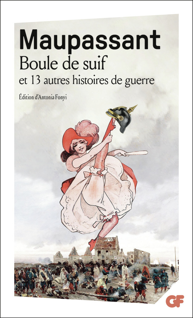 Boule de suif et 13 autres histoires de guerre - Guy de Maupassant - FLAMMARION