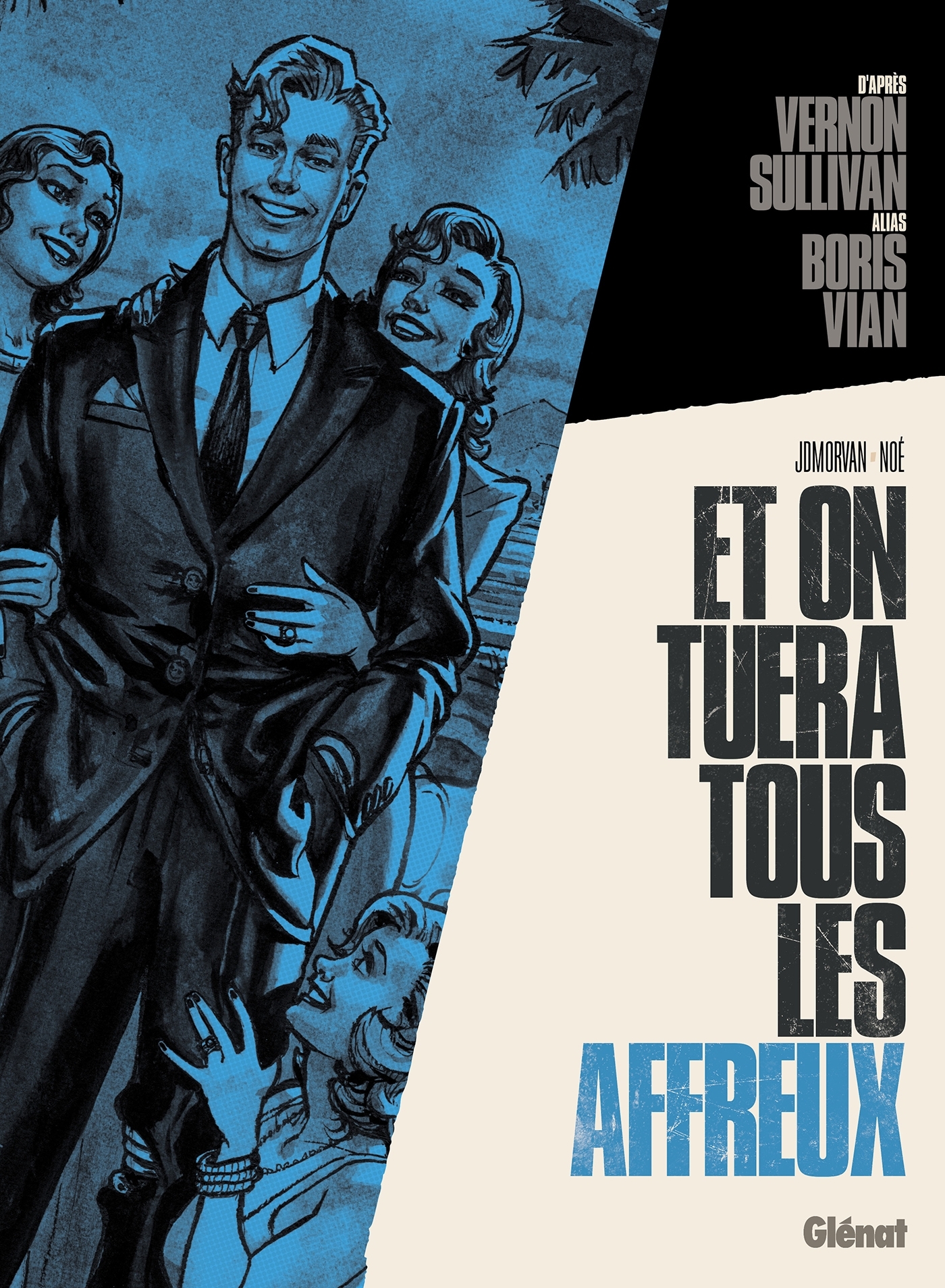 Et on tuera tous les affreux - Jean-David Morvan, Vernon Sullivan / Boris Vian - GLENAT