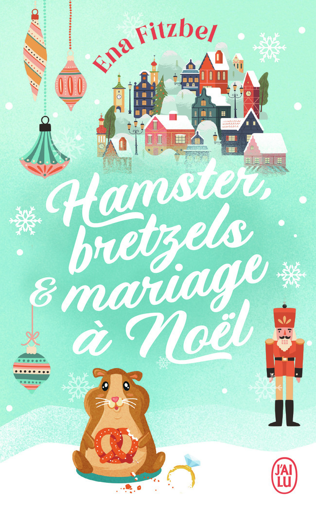 Hamster, bretzels et mariage à Noël - Ena Fitzbel - J'AI LU