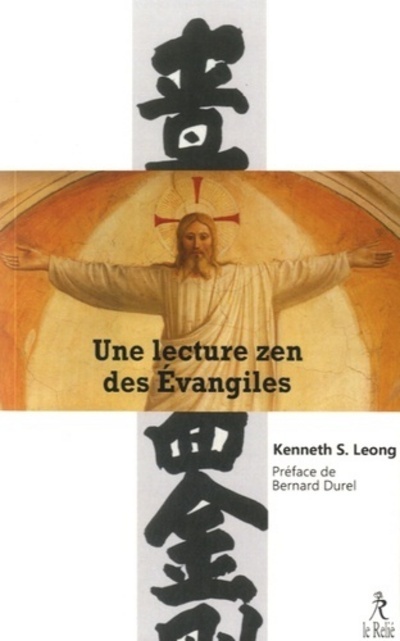 Une lecture zen des Evangiles - Kenneth S. Leong, Bernard Durel - RELIE