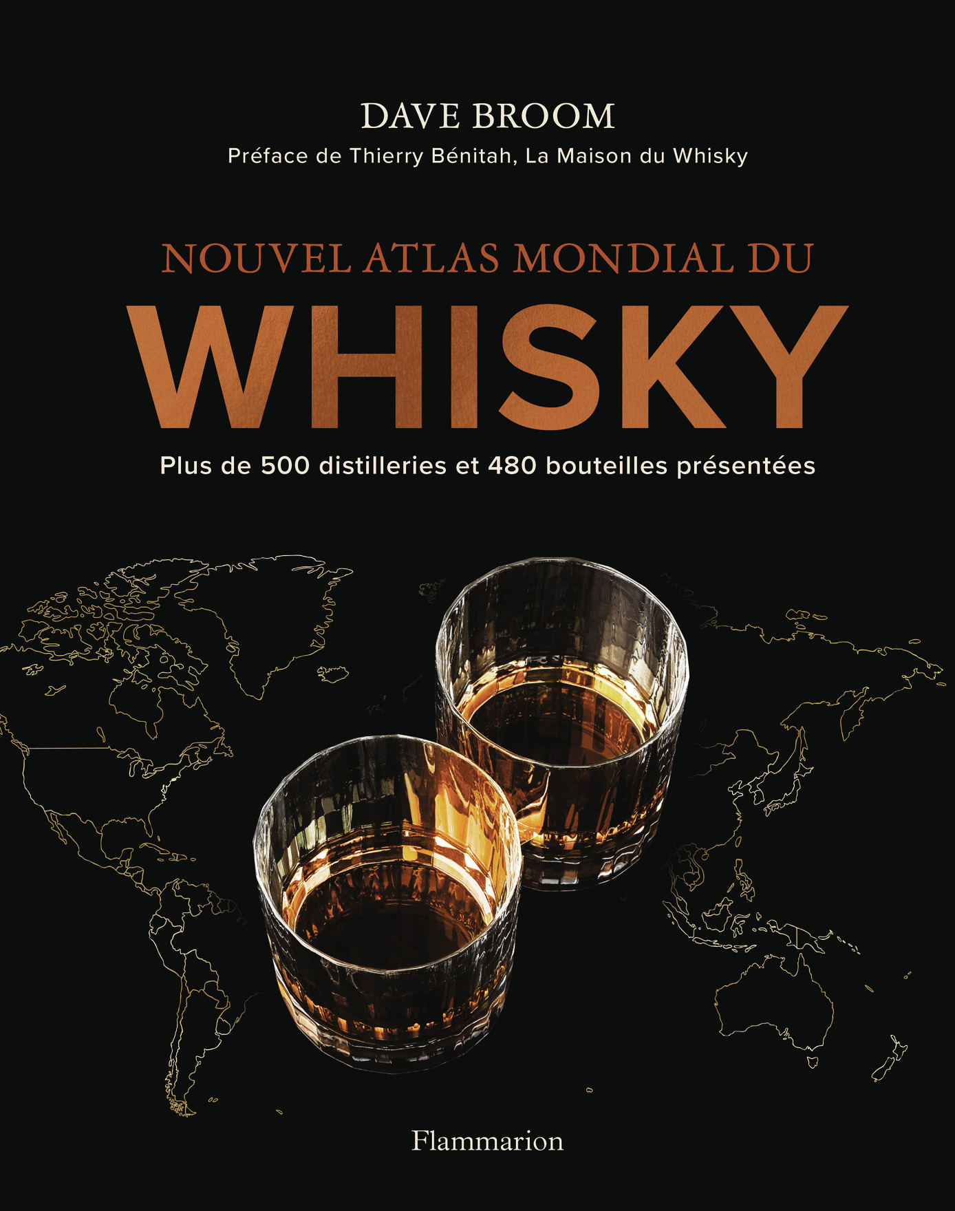 NOUVEL ATLAS MONDIAL DU WHISKY - Dave Broom, Thierry Benitah - FLAMMARION