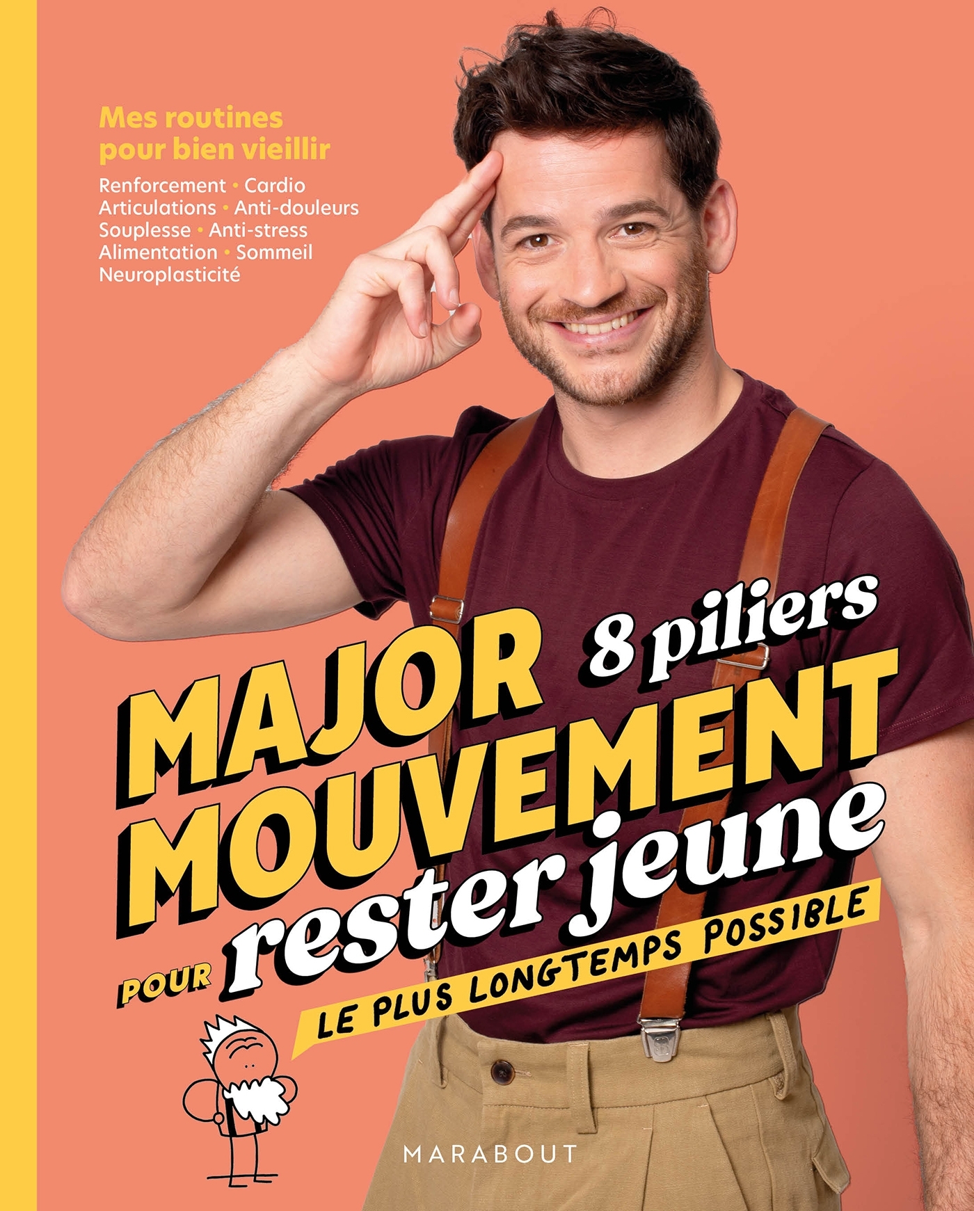 MAJORMOUVEMENT 8 PILIERS POUR RESTER JEUNE LE PLUS LONGTEMPS POSSIBLE -  Major Mouvement - MARABOUT