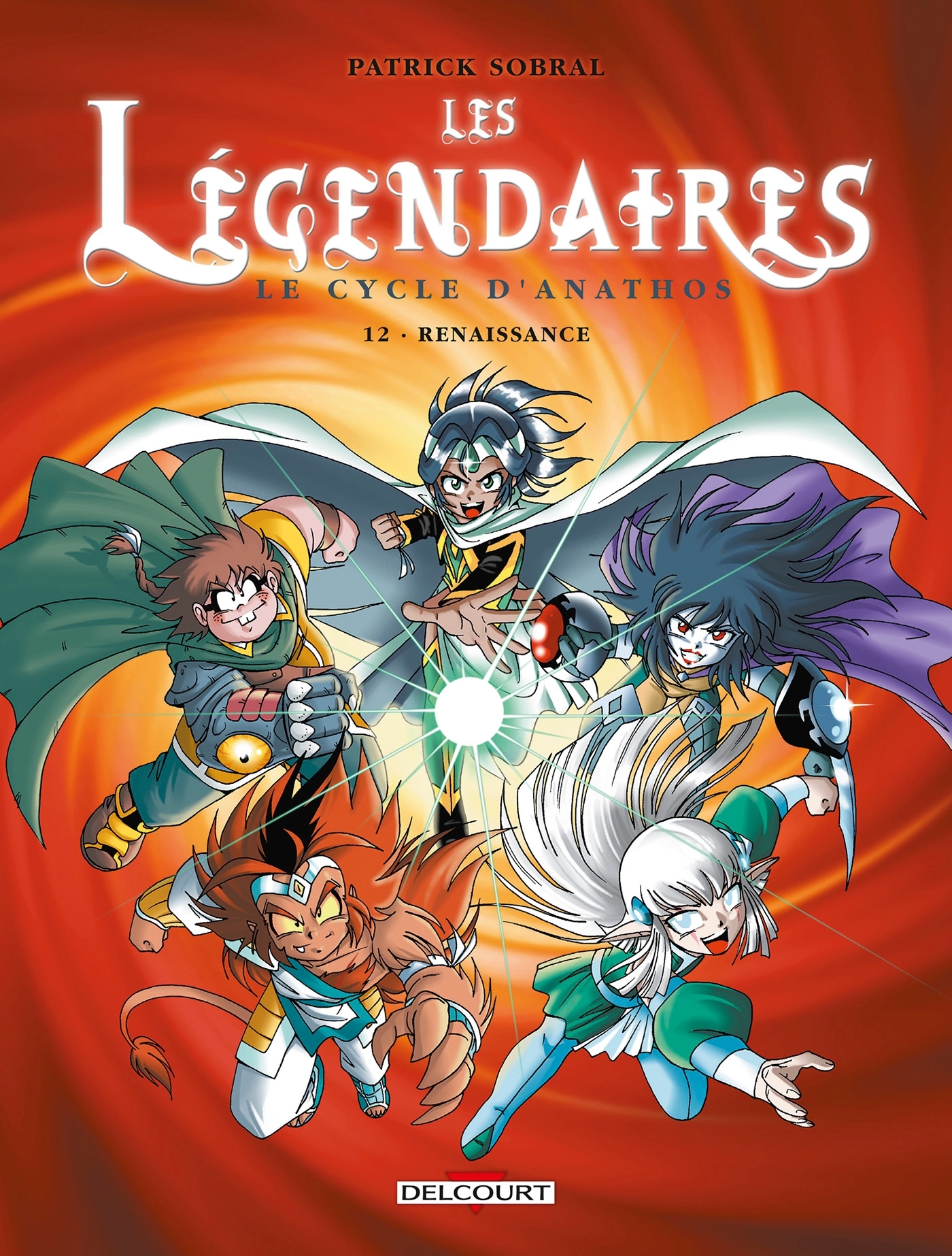 LES LEGENDAIRES T12 - LE CYCLE D'ANATHOS : RENAISSANCE -  SOBRAL-P - DELCOURT