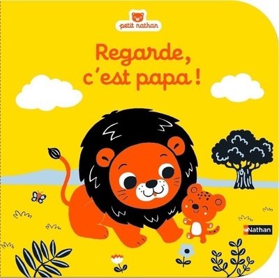 Regarde, c'est papa ! - Christel Denolle - NATHAN