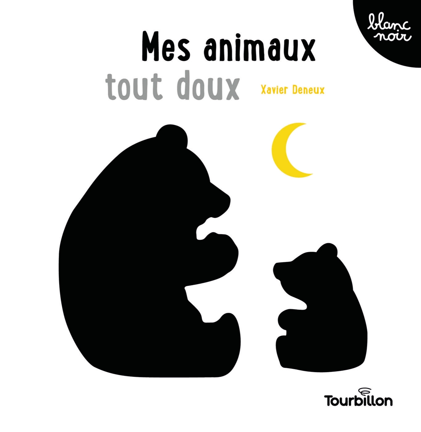 Mes animaux tout doux - DENEUX XAVIER - TOURBILLON