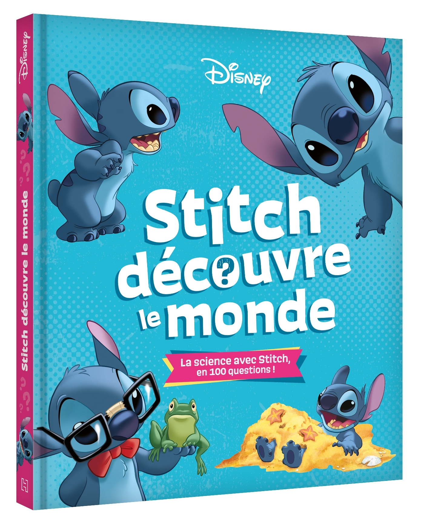 STITCH découvre le monde - La science avec Stitch en 100 questions ! - Disney -  - DISNEY HACHETTE