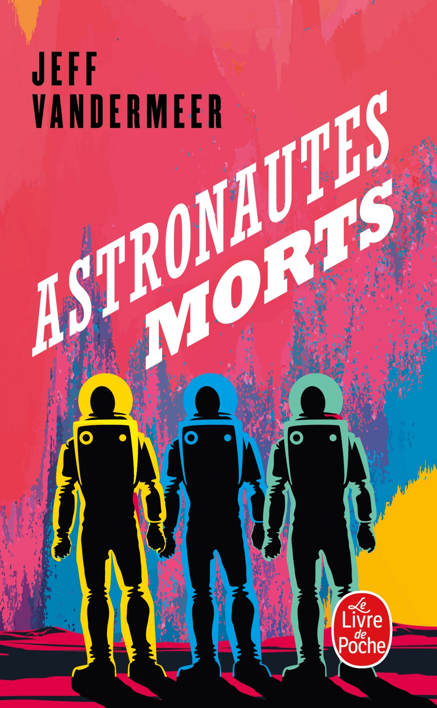 Astronautes morts - Jeff VanderMeer - LGF