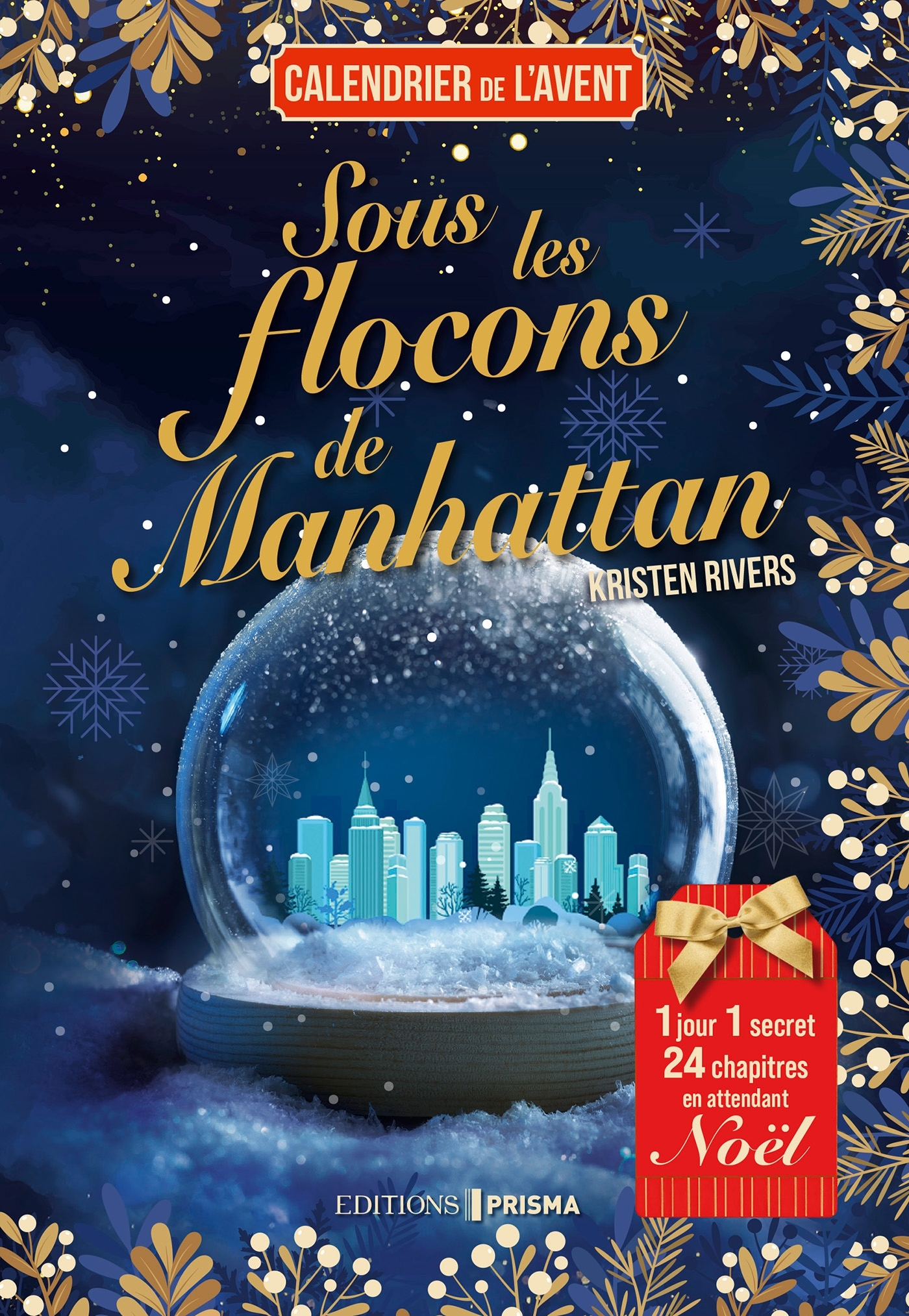 Sous les flocons de Manhattan - Kristen Rivers - EDITIONS PRISMA
